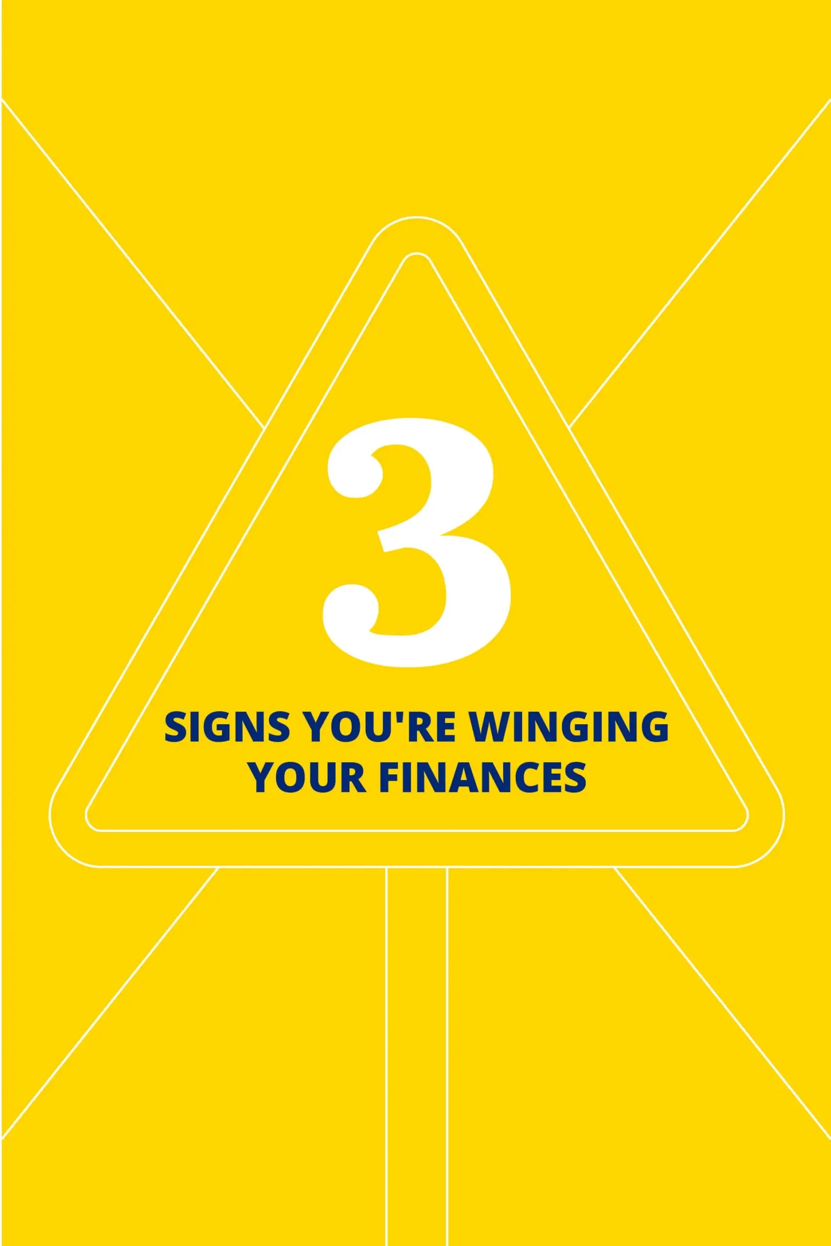 Signs you’re winging your finances